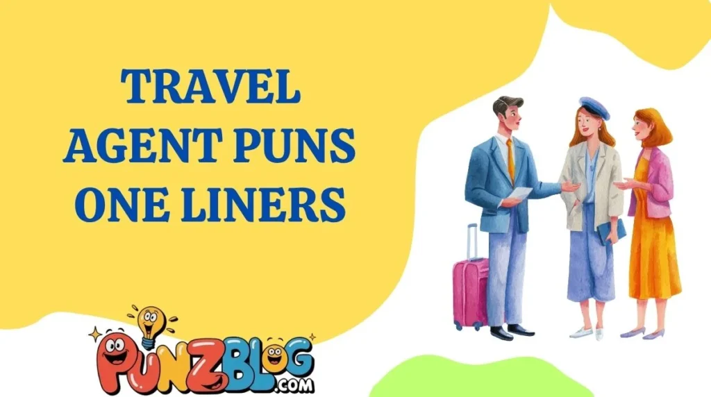 Travel Agent Puns One Liners