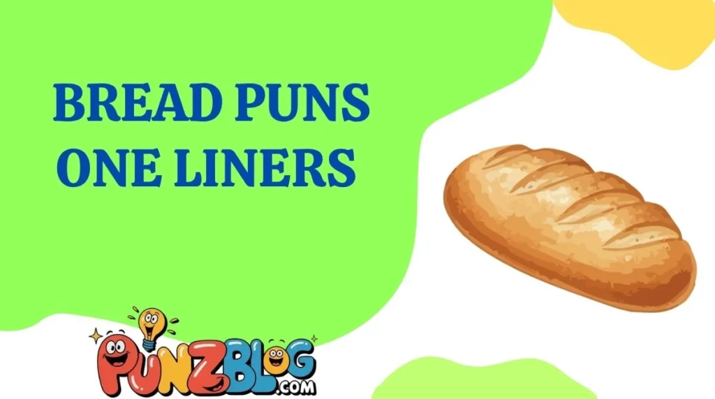 Bread Puns One Liners