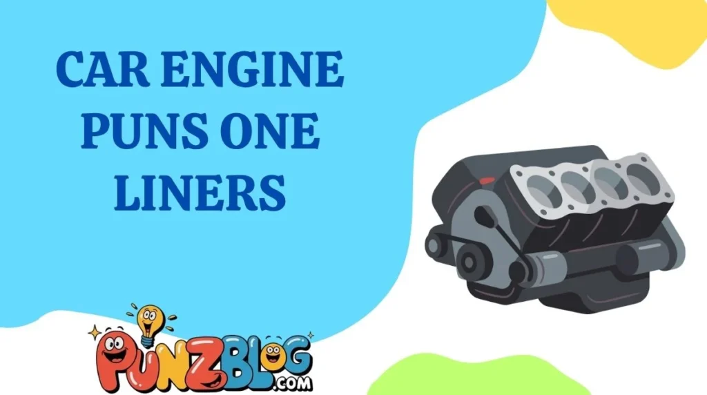 Car Engine Puns One Liners