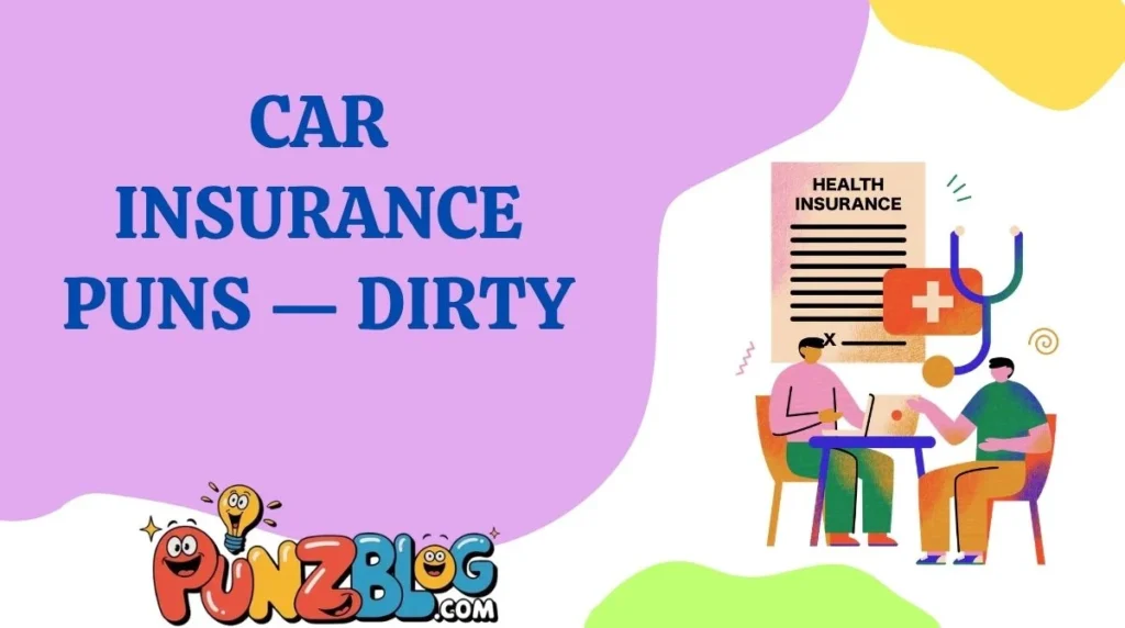 Car Insurance Puns — Dirty