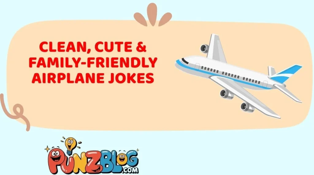 Clean, Cute & Family-Friendly Airplane Jokes