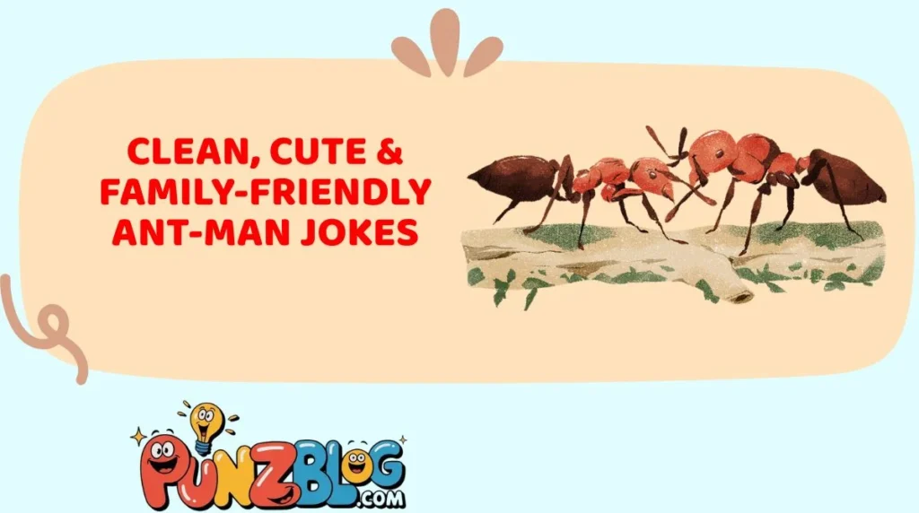 Clean, Cute & Family-Friendly Ant-Man Jokes