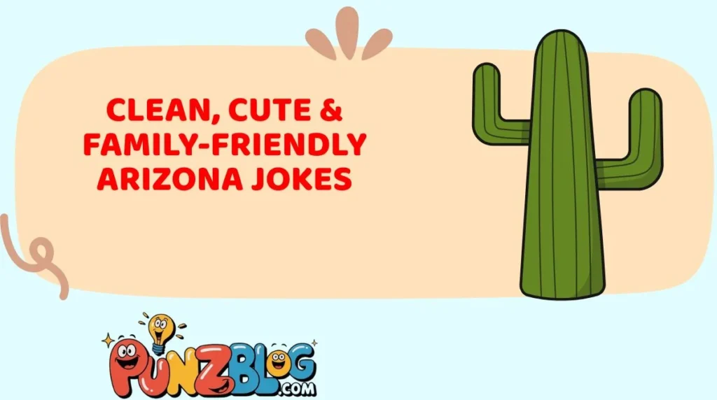 Clean, Cute & Family-Friendly Arizona Jokes
