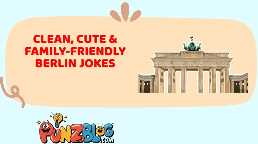 Clean, Cute & Family-Friendly Berlin Jokes