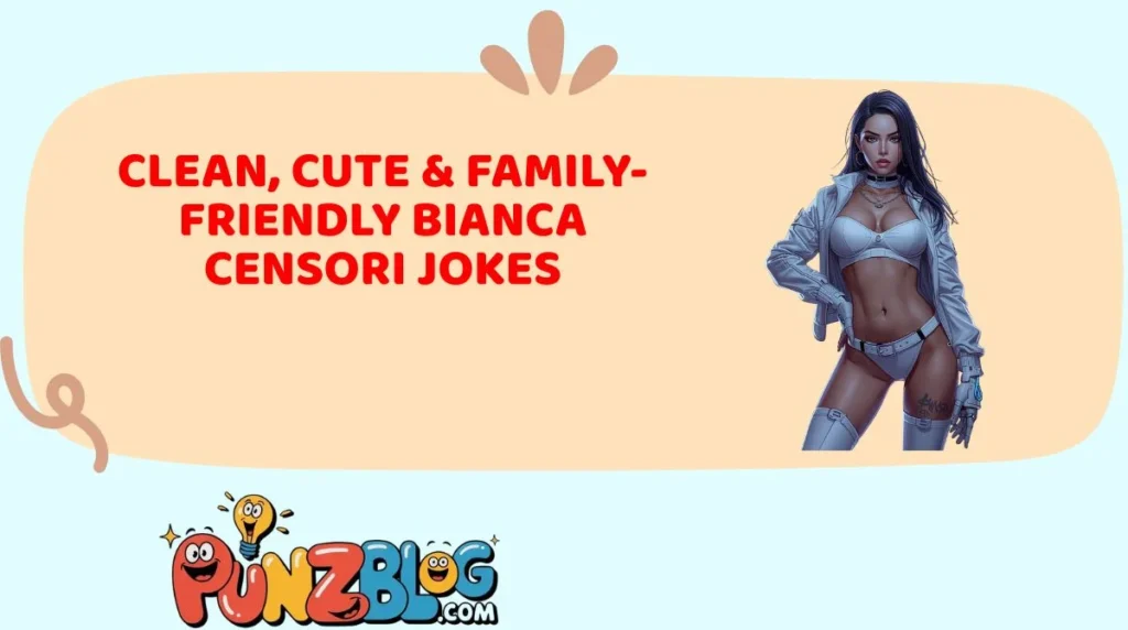 Clean, Cute & Family-Friendly Bianca Censori Jokes