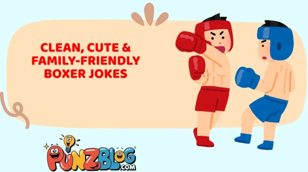 Clean, Cute & Family-Friendly Boxer Jokes