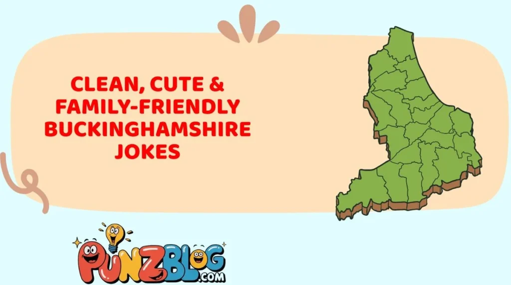 Clean, Cute & Family-Friendly Buckinghamshire Jokes