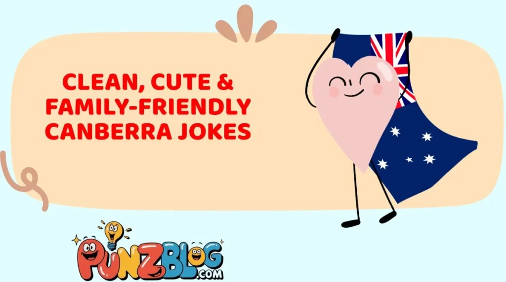 Clean, Cute & Family-Friendly Canberra Jokes