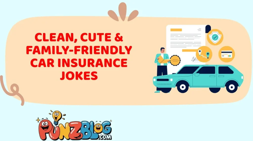 Clean, Cute & Family-Friendly Car Insurance Jokes