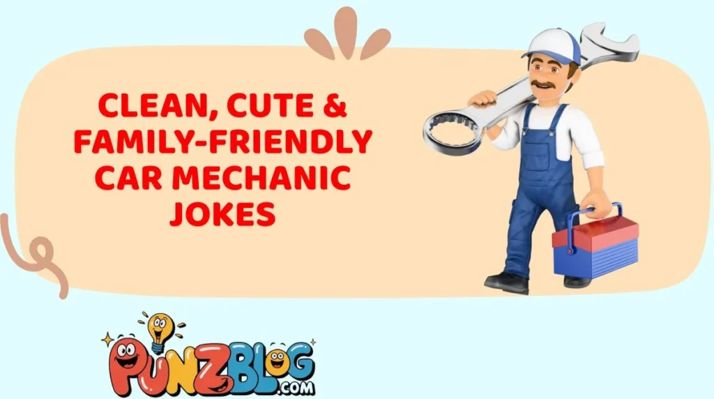 Clean, Cute & Family-Friendly Car Mechanic Jokes