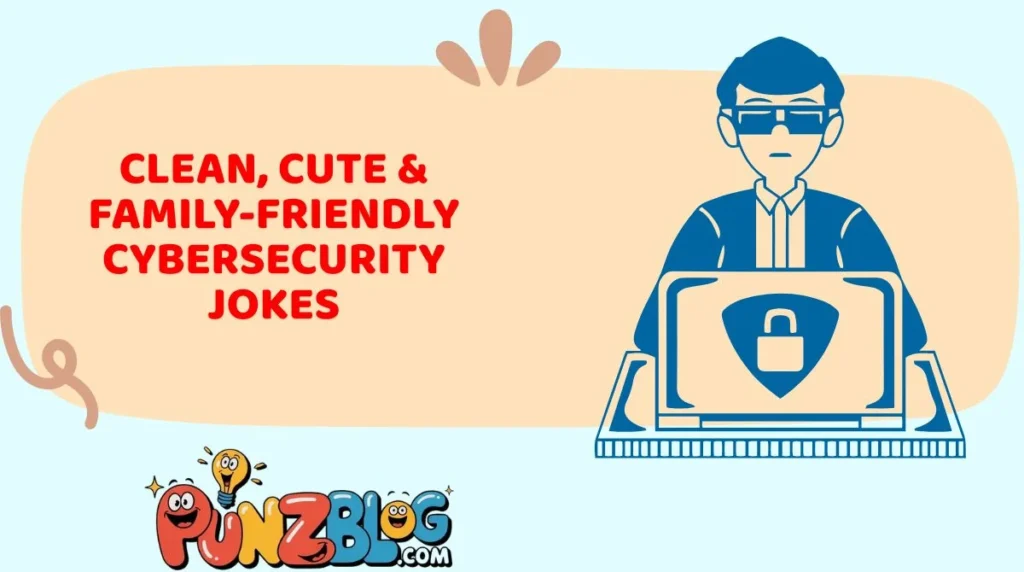 Clean, Cute & Family-Friendly Cybersecurity Jokes