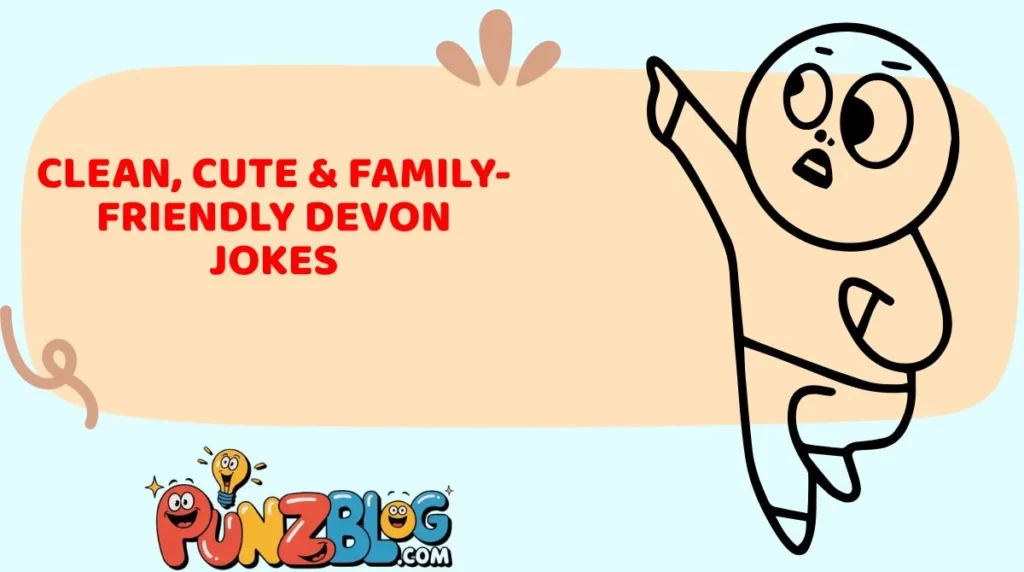 Clean, Cute & Family-Friendly Devon Jokes