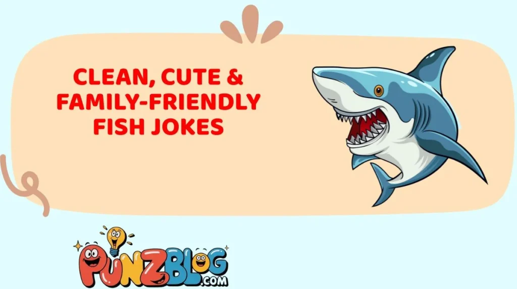 Clean, Cute & Family-Friendly Fish Jokes