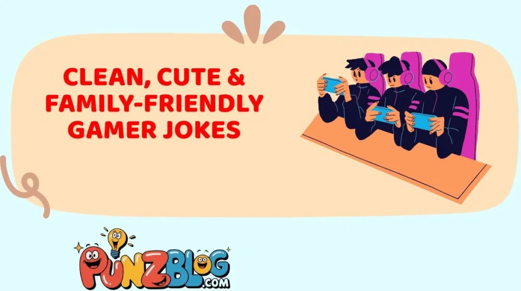 Clean, Cute & Family-Friendly Gamer Jokes
