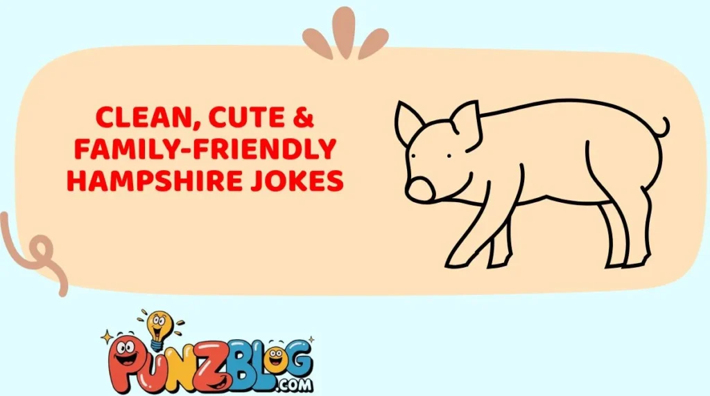 Clean, Cute & Family-Friendly Hampshire Jokes