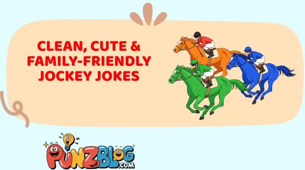 Clean, Cute & Family-Friendly Jockey Jokes