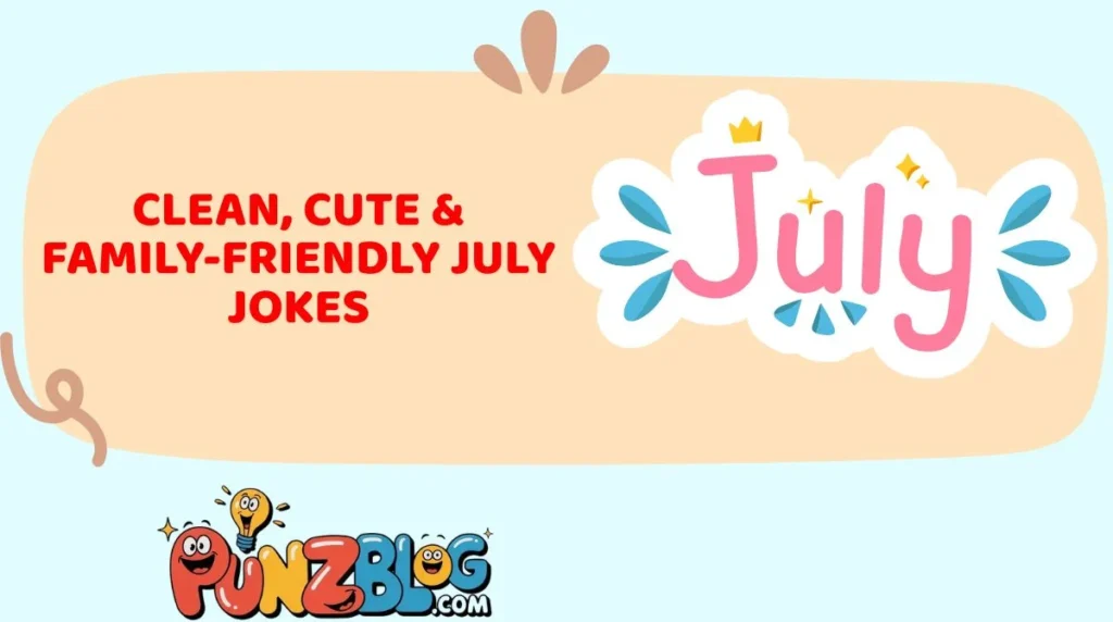 Clean, Cute & Family-Friendly July Jokes