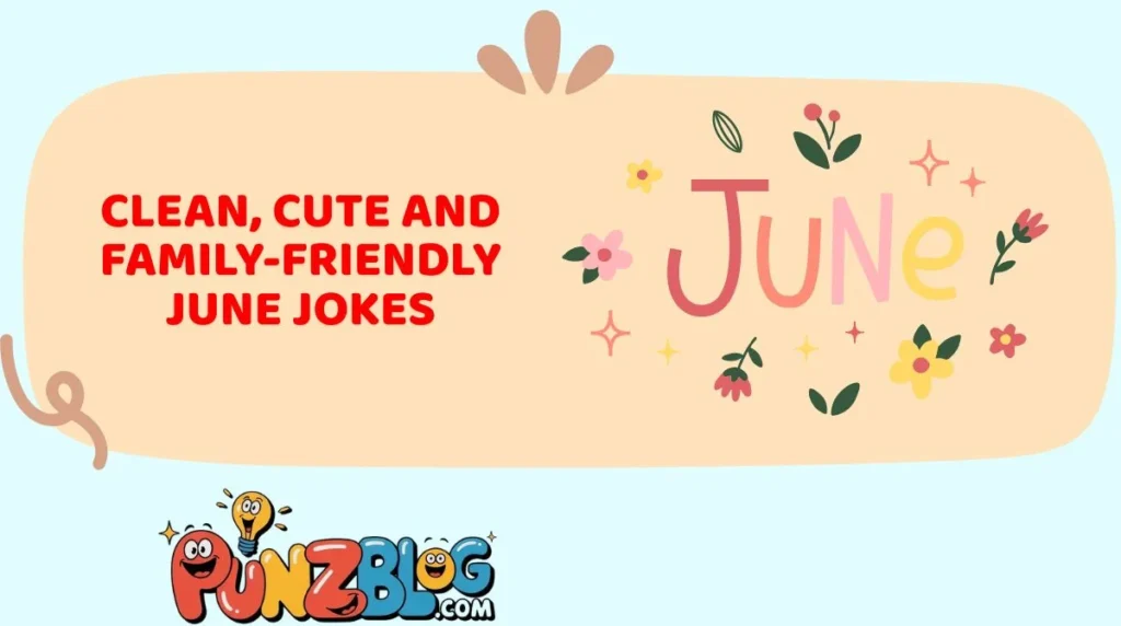 Clean, Cute and Family-Friendly June Jokes
