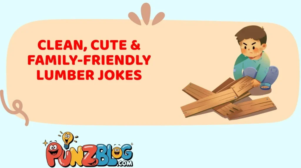 Clean, Cute & Family-Friendly Lumber Jokes