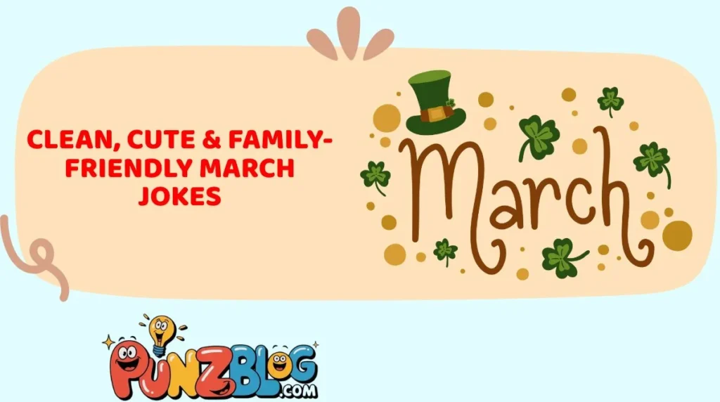 Clean, Cute & Family-Friendly March Jokes