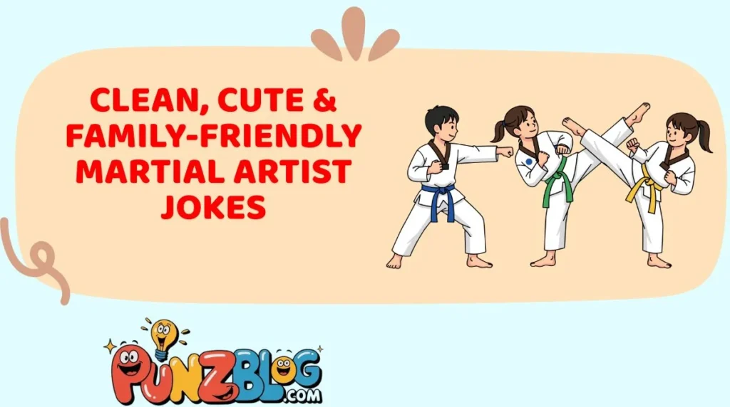 Clean, Cute & Family-Friendly Martial Artist Jokes