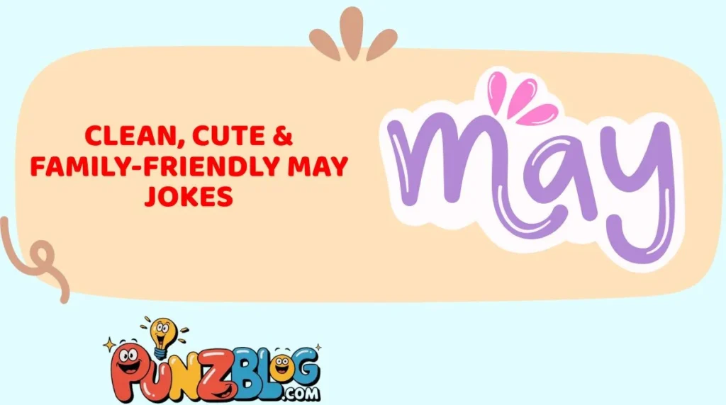 Clean, Cute & Family-Friendly May Jokes