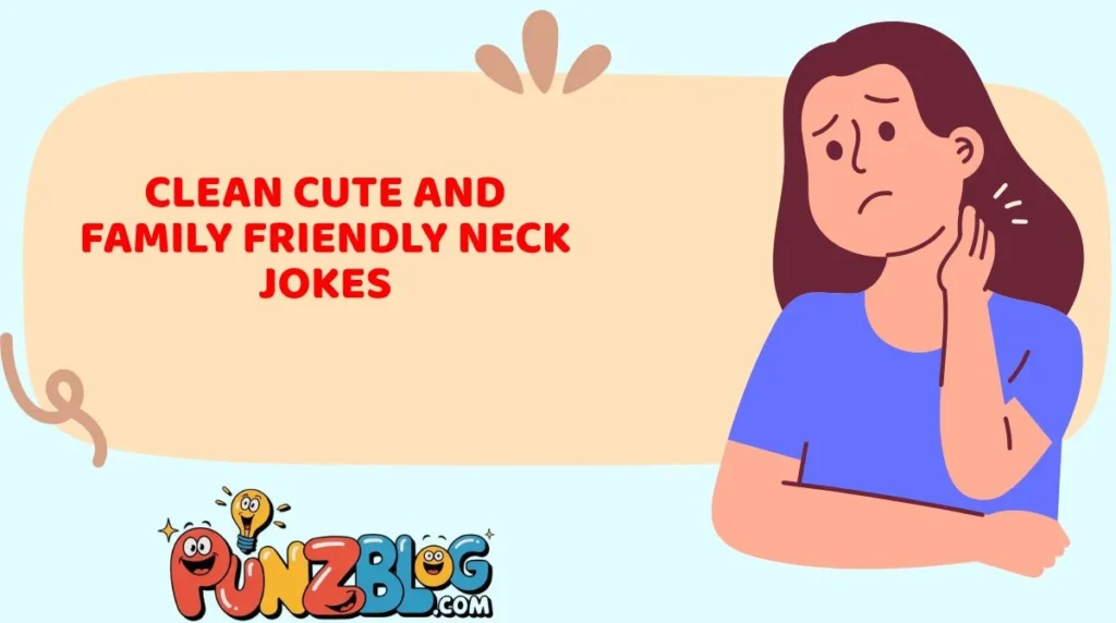 Clean Cute and Family Friendly Neck Jokes