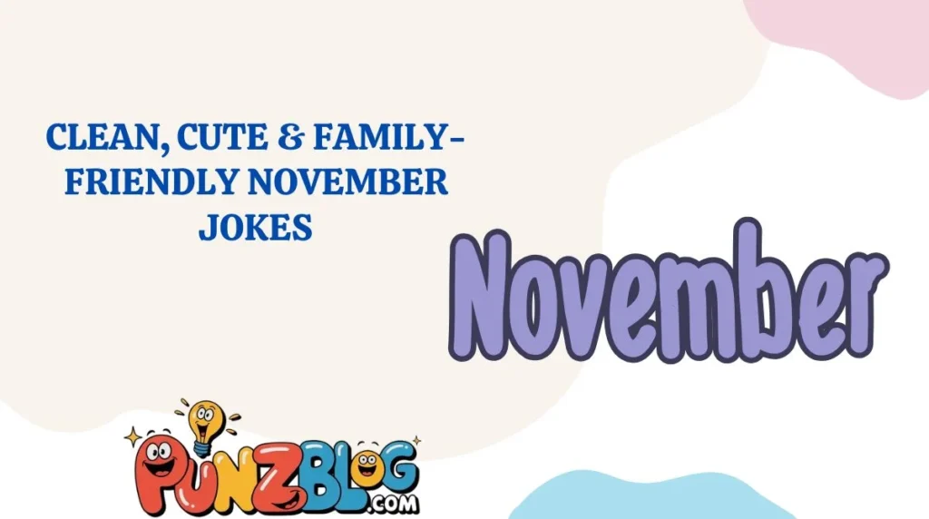 Clean, Cute & Family-Friendly November Jokes