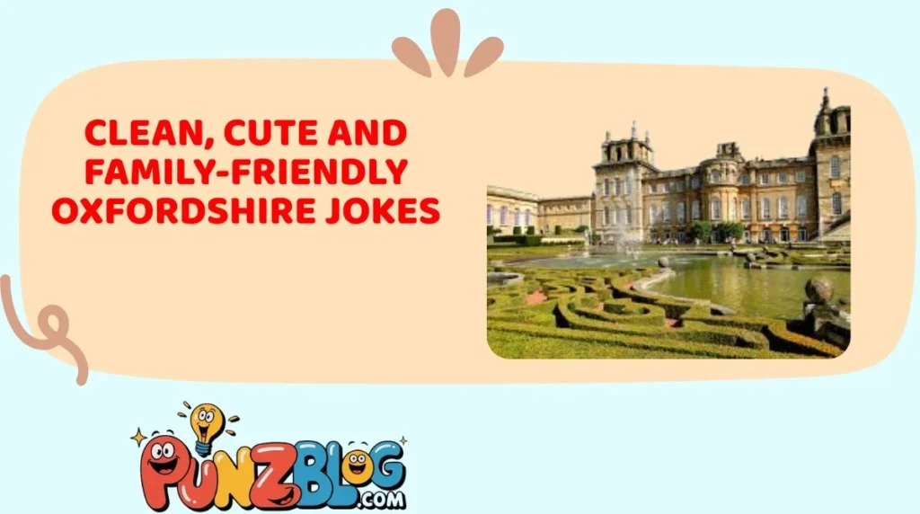 Clean, Cute and Family-Friendly Oxfordshire Jokes