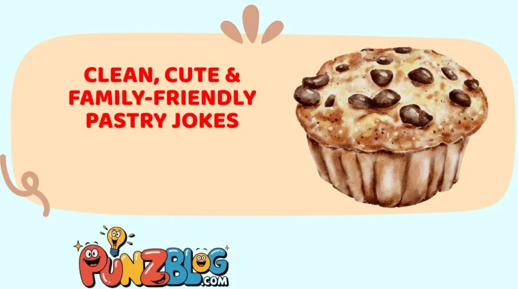 Clean, Cute & Family-Friendly Pastry Jokes