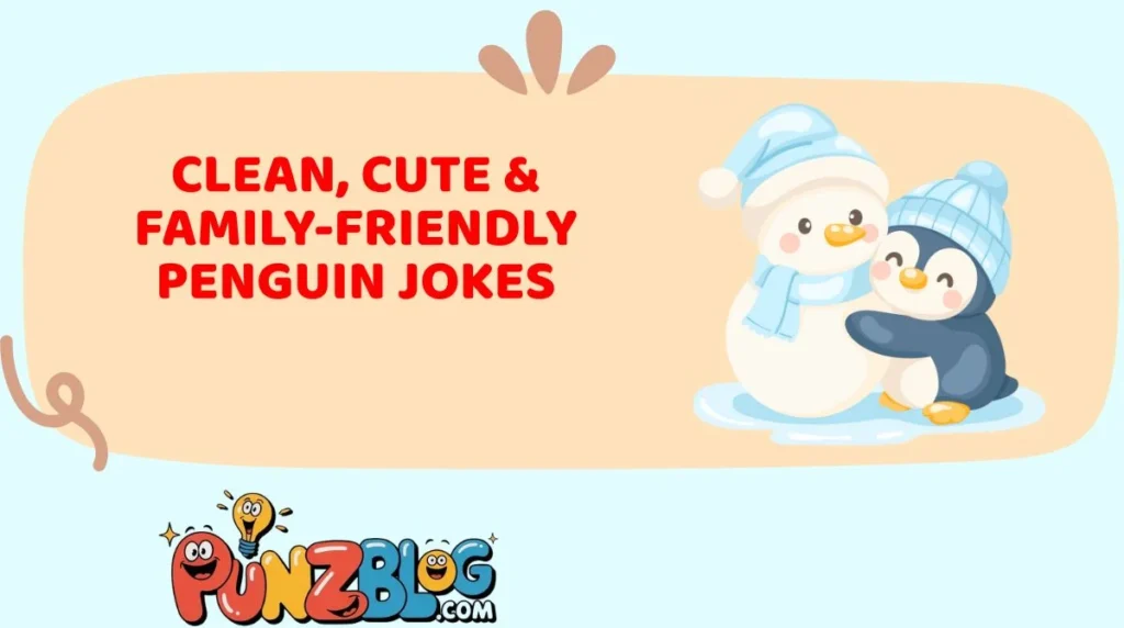 Clean, Cute & Family-Friendly Penguin Jokes
