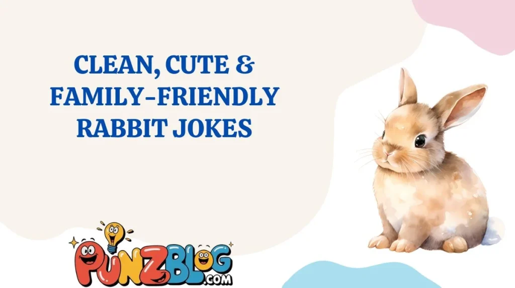 Clean, Cute & Family-Friendly Rabbit Jokes