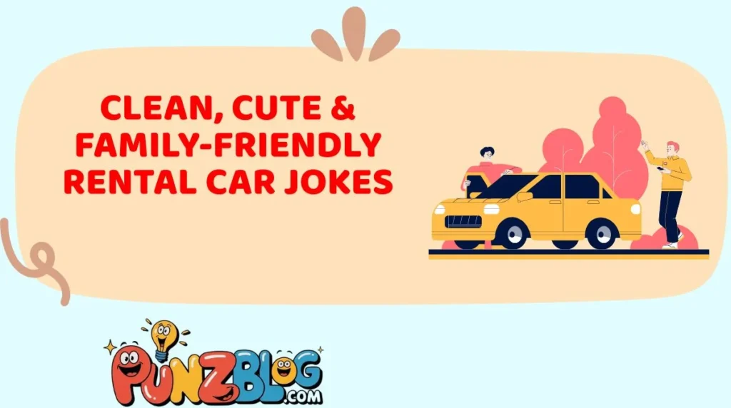 Clean, Cute & Family-Friendly Rental Car Jokes