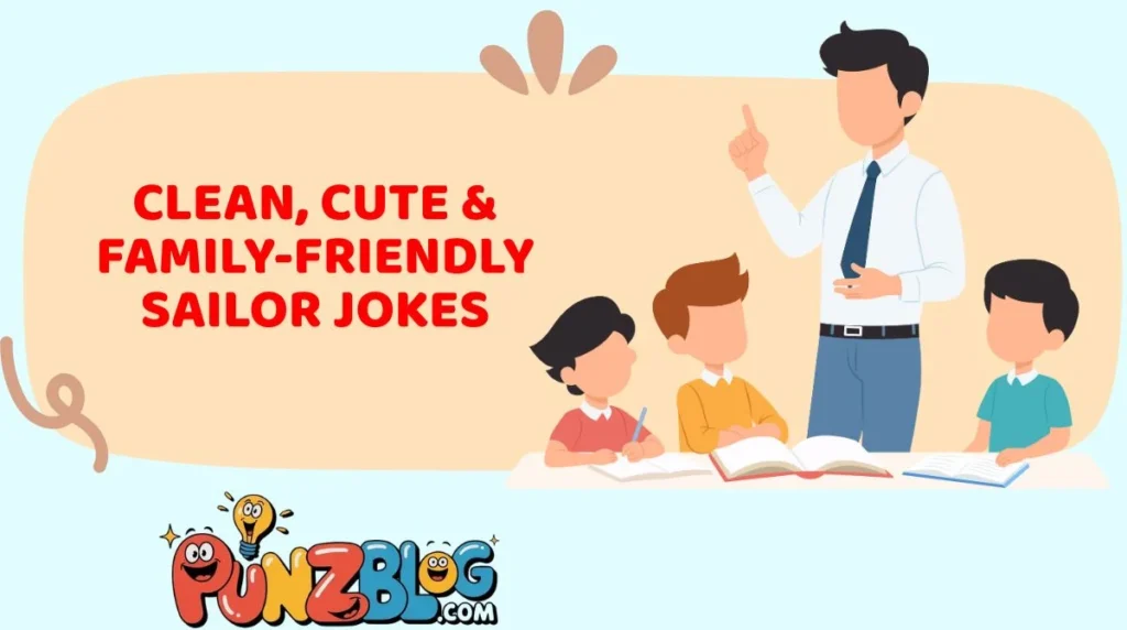 Clean, Cute & Family-Friendly Sailor Jokes