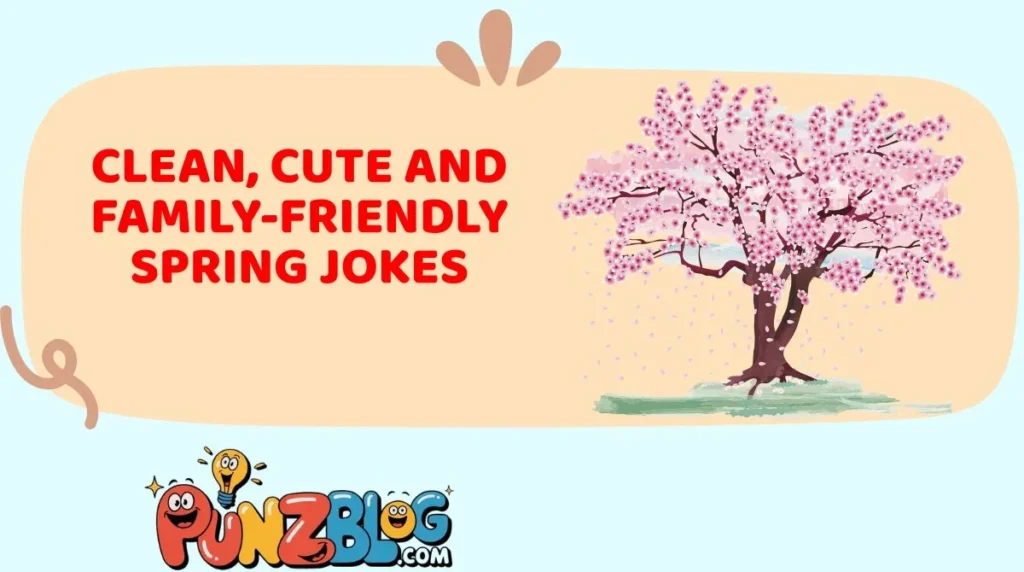 Clean, Cute and Family-Friendly Spring Jokes