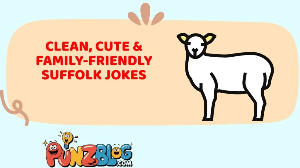Clean, Cute & Family-Friendly Suffolk Jokes