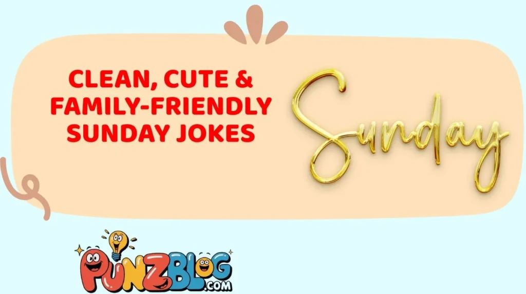 Clean, Cute & Family-Friendly Sunday Jokes