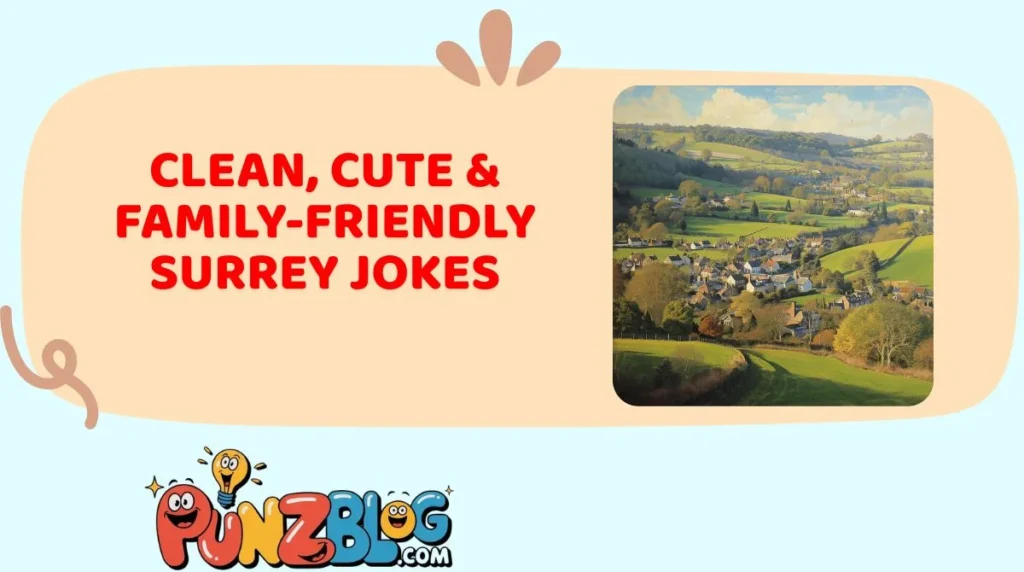 Clean, Cute & Family-Friendly Surrey Jokes
