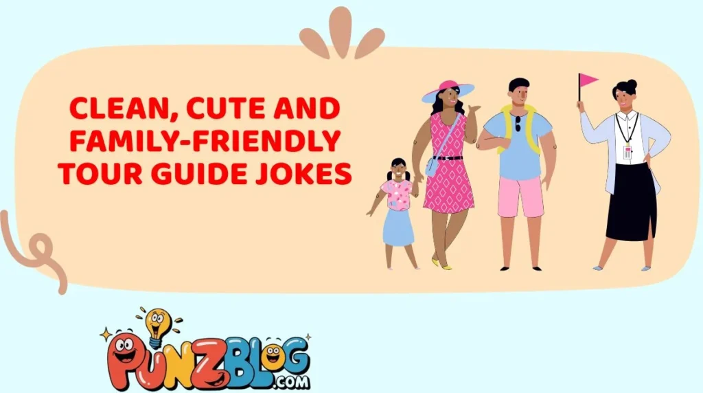 Clean, Cute and Family-Friendly Tour Guide Jokes