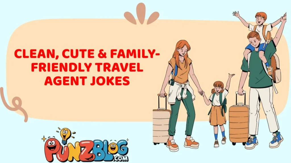 Clean, Cute & Family-Friendly Travel Agent Jokes