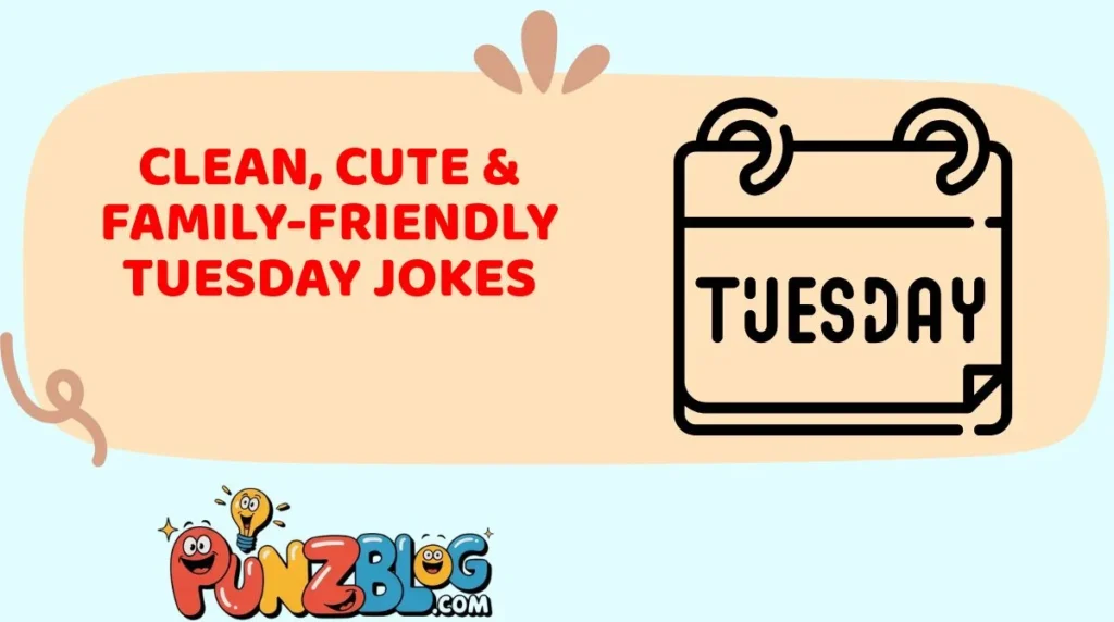 Clean, Cute & Family-Friendly Tuesday Jokes