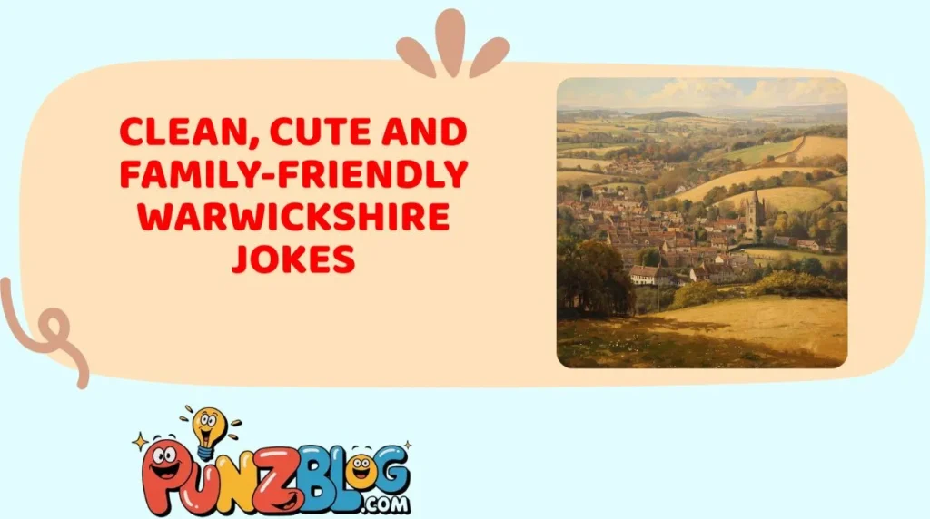 Clean, Cute and Family-Friendly Warwickshire Jokes