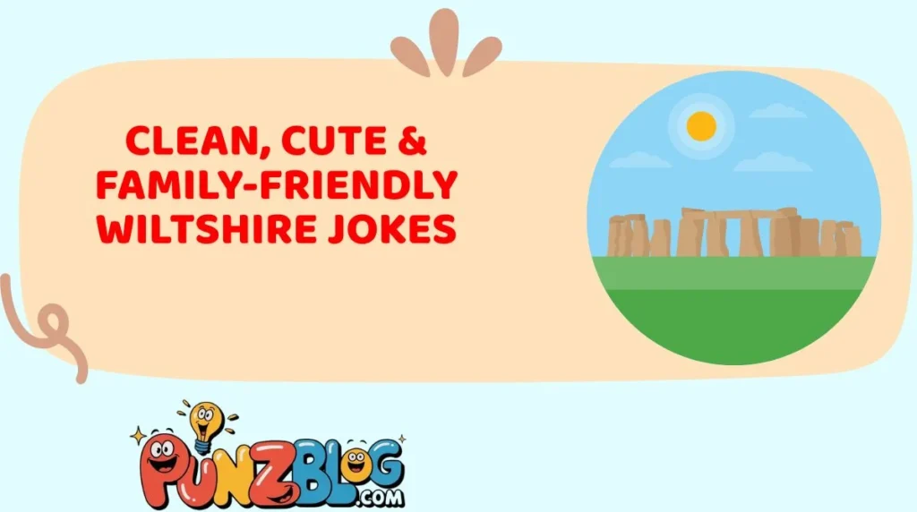 Clean, Cute & Family-Friendly Wiltshire Jokes