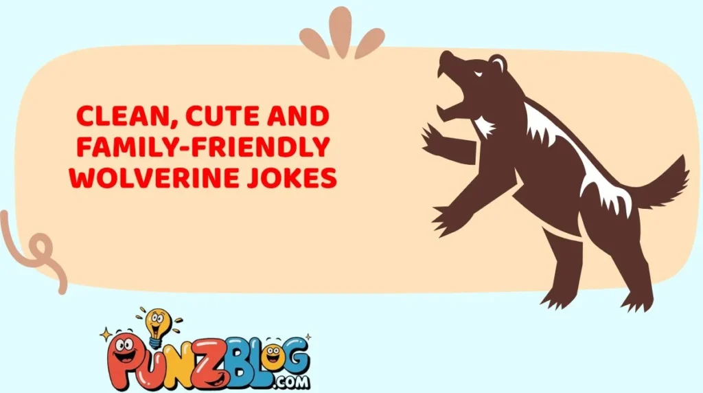 Clean, Cute and Family-Friendly Wolverine Jokes