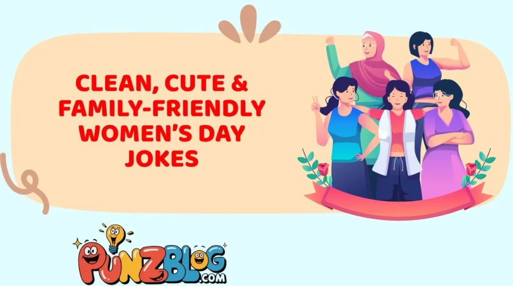 Clean, Cute & Family-Friendly Women’s Day Jokes