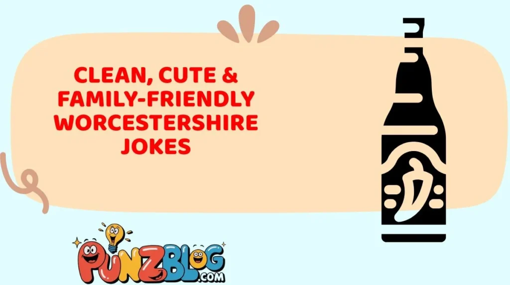 Clean, Cute & Family-Friendly Worcestershire Jokes