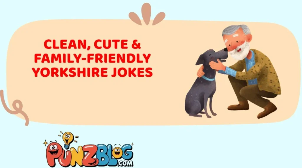 Clean, Cute & Family-Friendly Yorkshire Jokes