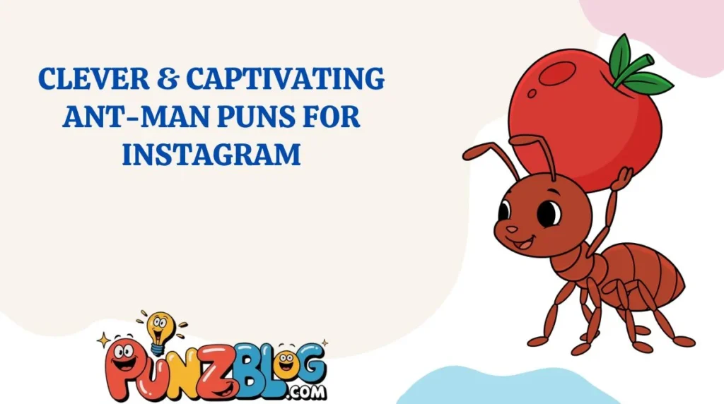 Clever & Captivating Ant-Man Puns for Instagram