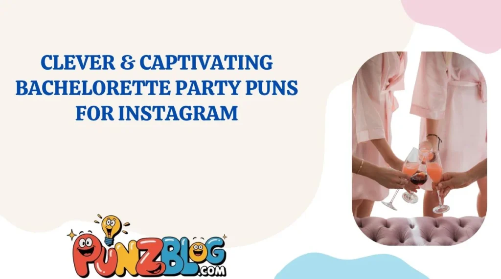 Clever & Captivating Bachelorette Party Puns for Instagram