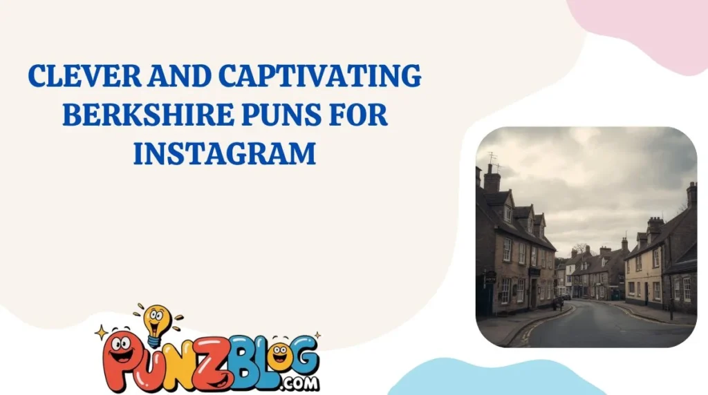 Clever and Captivating Berkshire Puns for Instagram
